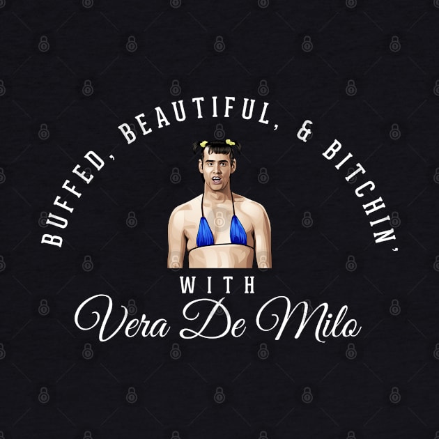 Buffed, Beautiful, & Bitchin' - with Vera De Milo by BodinStreet